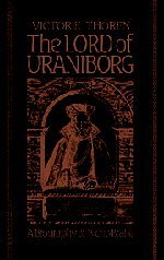 The Lord of Uraniborg: A Biography of Tycho Brahe