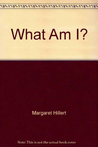 What am I? (A Follett just beginning-to-read book) 0695313517 Book Cover