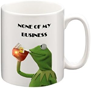 Kermit None of My Business Text Meme Mug, Funny Mugs, Coffee Mug, Tea Mug, Gift Mugs