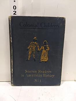 Hardcover Colonial Children (Source-readers in American History -- No. I) Book