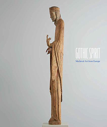 Gothic Spirit : Medieval Art from Europe