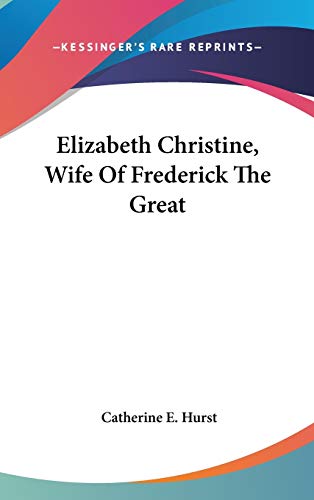 Elizabeth Christine, Wife Of Frederick The Great