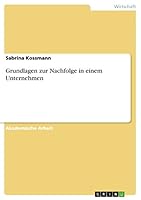 Grundlagen zur Nachfolge in einem Unternehmen 3656906440 Book Cover