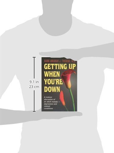 Getting Up When You're Down: A Mature Discussion of an Adult Malady - Depression and Related Conditions