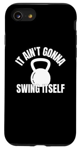 iPhone SE (2020) / 7 / 8 It Ain't Gonna Swing Itself | Funny Kettlebell Workout Gym Case