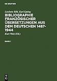 Bibliographie Französischer Übersetzungen Aus Dem Deutschen / Bibliographie Des Traductions Françaises D'auteurs De Langue Allemande 1487-1944: ... 1487-1870 - Band 2 - Periode Vi-vii 1871-1944