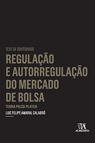 Regulação e autorregulação do mercado de bolsa: teoria palco-plateia