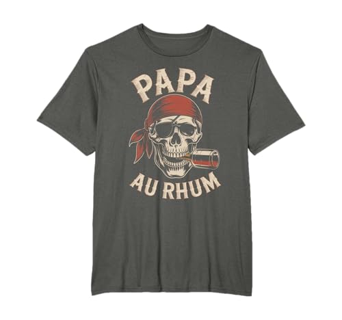 Papa Au Rhum Idée Cadeau Fête des Pères Drole Humour Pirate T-Shirt