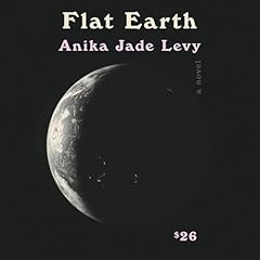 Flat Earth Audiolibro Por Anika Jade Levy arte de portada