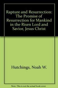 Rapture and Resurrection: The Promise of Resurr... 1933641185 Book Cover