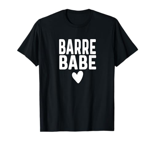 Barre Babe - Cute Funny Tops Refranes Clase de Estudio Camiseta