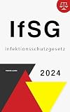 Infektionsschutzgesetz: IfSG - Infektionsschutzgesetz
