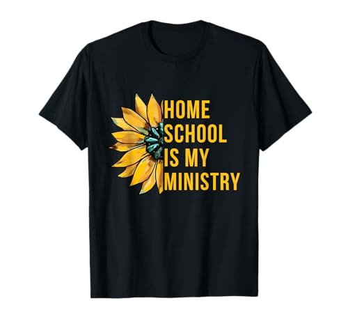 Home School is My Ministry Homeschool Mom Christian Faith T-Shirt