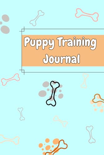 Puppy Training Journal: Daily Training Log, Routine Tracker, Vet ...