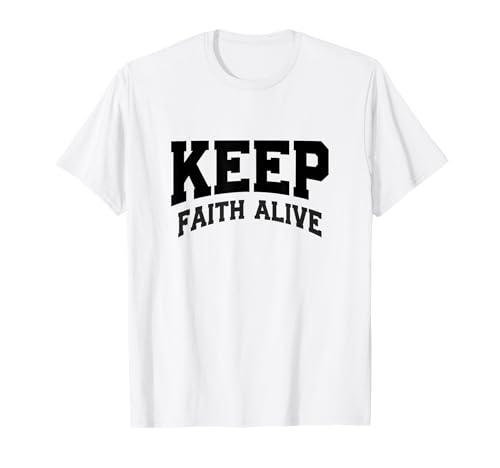 Mantén Viva la fe Camiseta