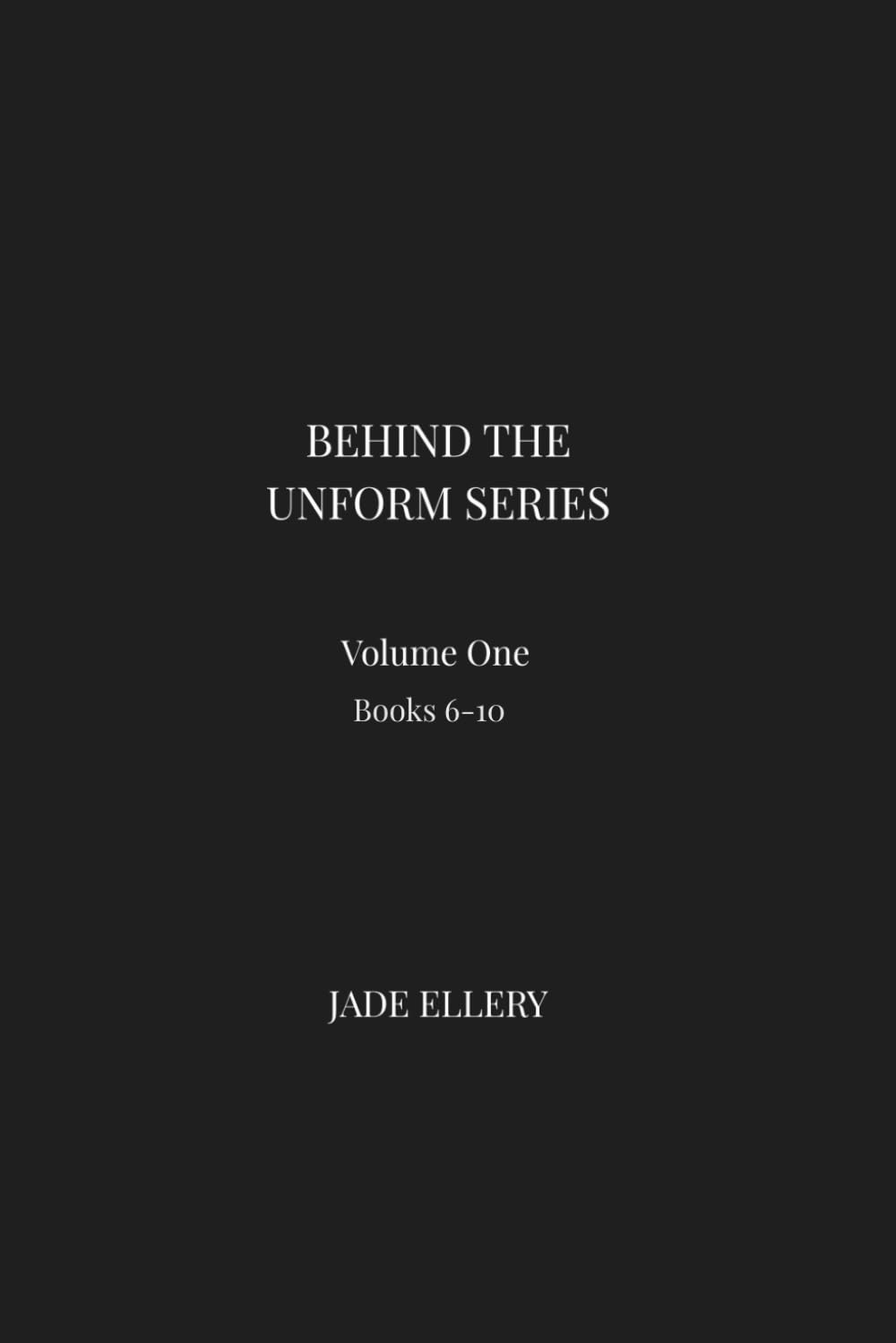 Behind the Uniform – Volume II (Books 6–10): Reflective nonfiction on leadership, moral authority, institutional responsibility, and ethical decision-making