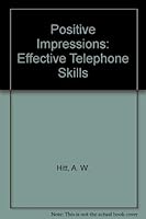 Positive Impressions: Effective Telephone Skills 1881183009 Book Cover