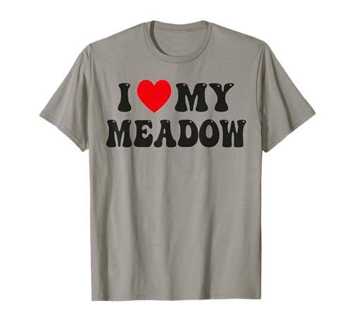 I Love My Meadow Funny Valentine Cœur Rouge Love Women Meadow T-Shirt