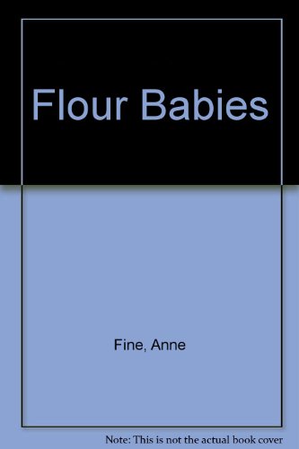 Flour Babies 0606075232 Book Cover