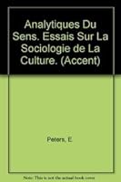 Analytiques Du Sens: Essais Sur La Sociologie de la Culture 9068318160 Book Cover