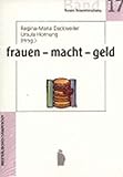  Frauen - Macht - Geld (Forum Frauen- und Geschlechterforschung)
