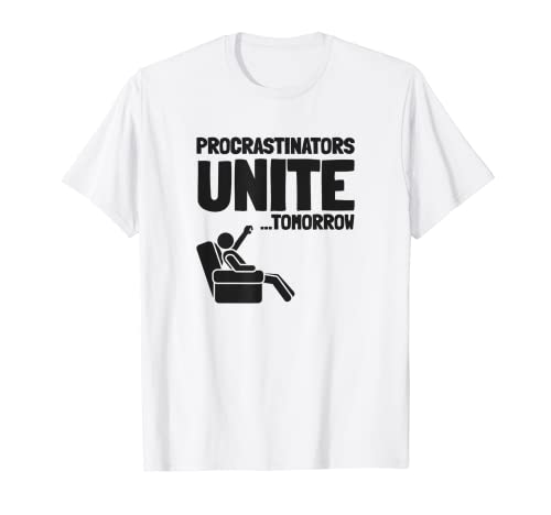 Procrastinators Unite Tomorrow Funny Light T-Shirt