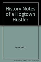 History Notes of a Hogtown Hustler 1550820745 Book Cover