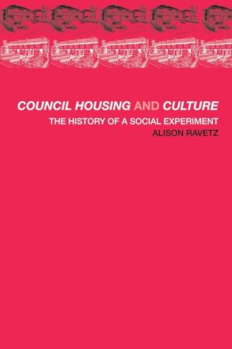 Council Housing and Culture: The History of a Social Experiment (Planning, History and Environment Series)