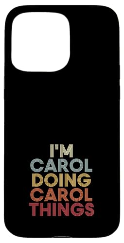 Carol Name Carol Personalized Name First Given �X�}�z�P�[�X iPhone 15 Pro Max �p