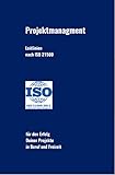 Projektmanagement Leitlinien nach ISO 21500: klassisch - agil - digital