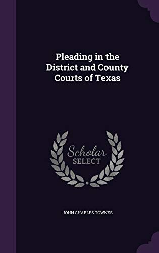 Pleading in the District and County Courts of Texas