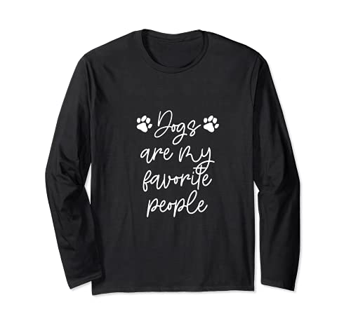 DOGS ARE MY FAVORITE PEOPLE Paw Print Pet Owner Dog Meme Long Sleeve T-Shirt, Black