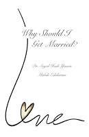 Why Should I Get Married?: 16 Points to Think About When Considering Marriage B0D4XZGJWF Book Cover