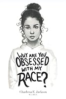 Why Are You Obsessed with My Race? 1955542333 Book Cover