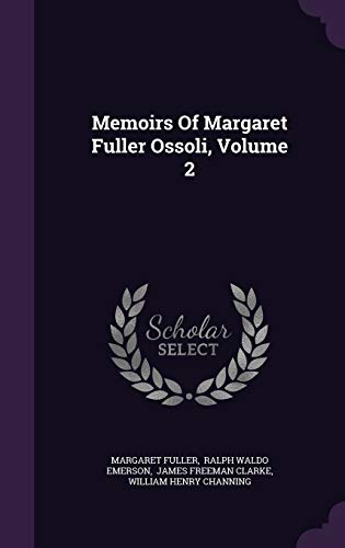 Memoirs of Margaret Fuller Ossoli, Volume 2 1342535189 Book Cover