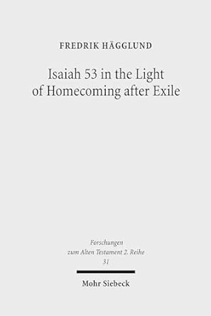 Isaiah 53 in the Light of Homecoming after Exile: 31 book cover