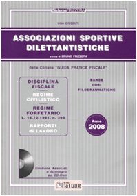 Associazioni sportive dilettantistiche 2008. Con CD-ROM Associazioni sportive dilettantistiche 2008. Con CD-ROM