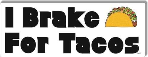 I Brake for Tacos - Funny Bumper Sticker, Car Magnet - 3x8 Inches - Durable Vinyl - Made in USA (1, Vinyl) image 5
