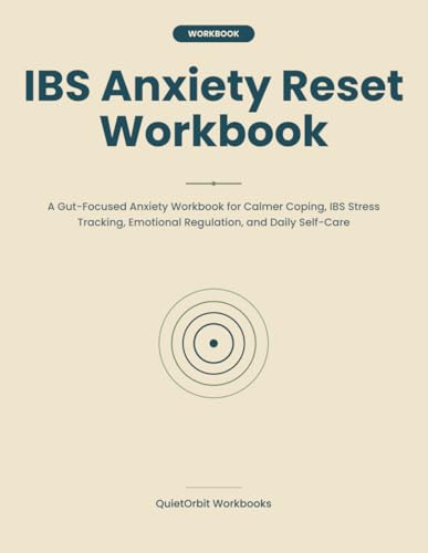 IBS Anxiety Reset Workbook: A Gut-Focused Anxiety Workbook for Calmer Coping, IBS Stress Tracking, Emotional Regulation, and Daily Self-Care