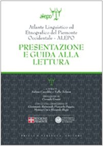 Atlante linguistico ed etnografico del Piemonte occidentale. (A.L.E.P.O.). Con CD-ROM. Presentazione e guida alla lettura