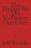 The Things We Do to Protect Our Own B0G25D1BNJ Book Cover