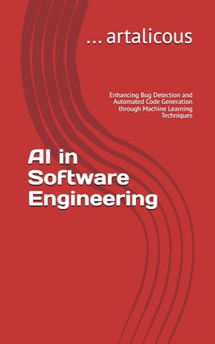 AI in Software Engineering: Enhancing Bug Detection and Automated Code Generation through Machine Learning Techniques