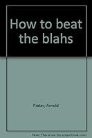 How to beat the blahs 0890810389 Book Cover