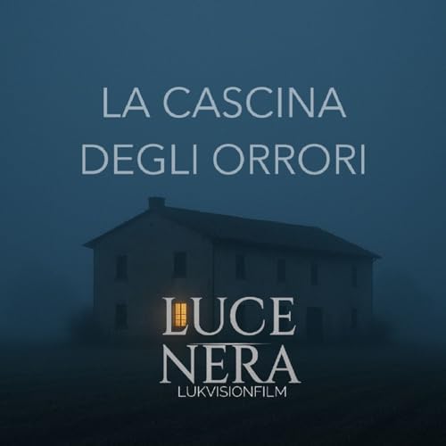 Luce Nera - La cascina degli orrori