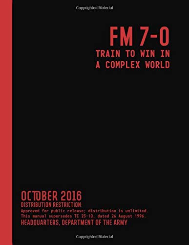 FM 7-0 Train to Win in a Complex World (October 2016) (Graphyco Manuals)
