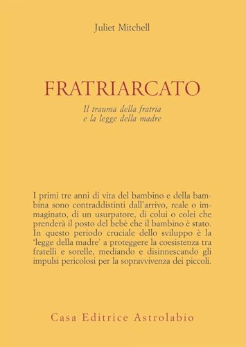 Fratriarcato. Il trauma della fratria e la legge della madre