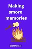 Photo Gallery making smore memories: 2024 planner Photo Gallery making smore memories: 2024 planner