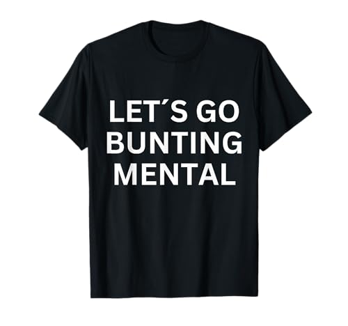 Let´s Go Bunting Mental Darts Champion Funny T-Shirt