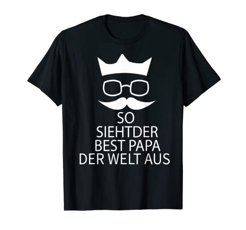 Así ve el mejor papá del mundo como idea de regalo de cumpleaños. Camiseta