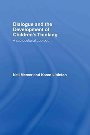 Dialogue and the Development of Children's Thinking: A Sociocultural Approach book cover